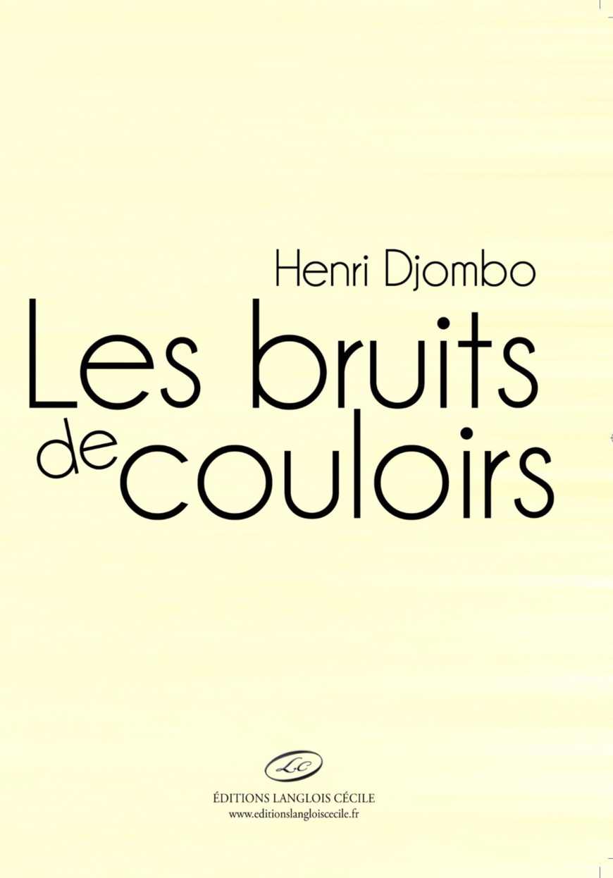 THÉÂTRE : L'écrivain Congolais Henri DJOMBO s'illustre avec « Les bruits des couloirs »