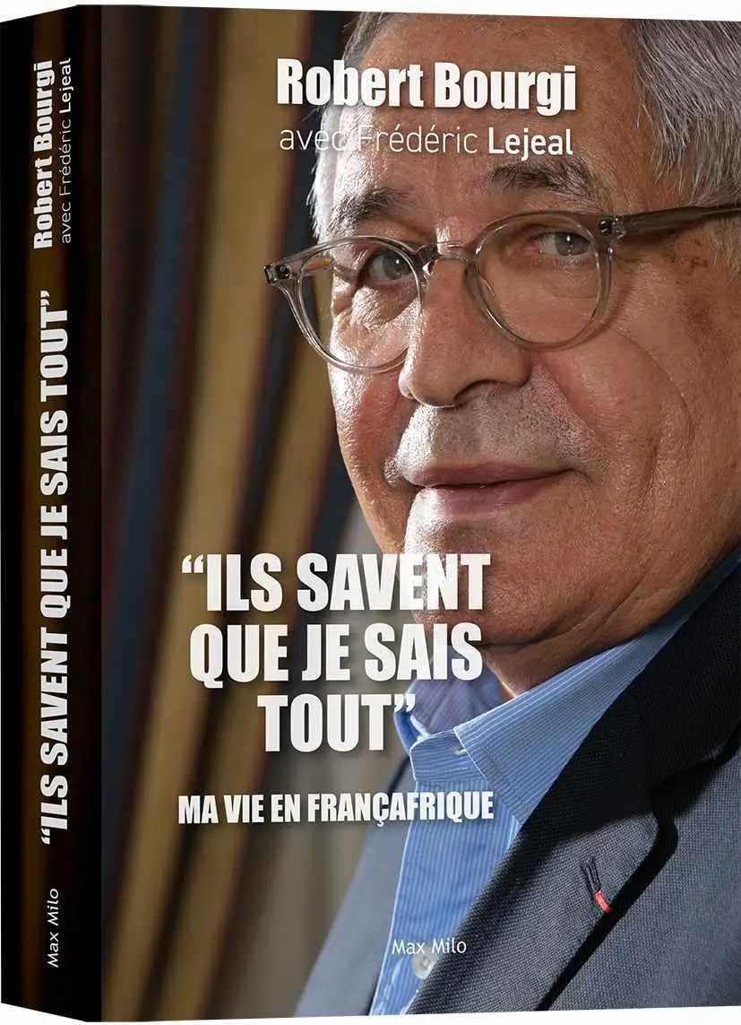 Livre : « Ils savent que je sais tout » - Ma vie en Françafrique (Robert Bourgi)